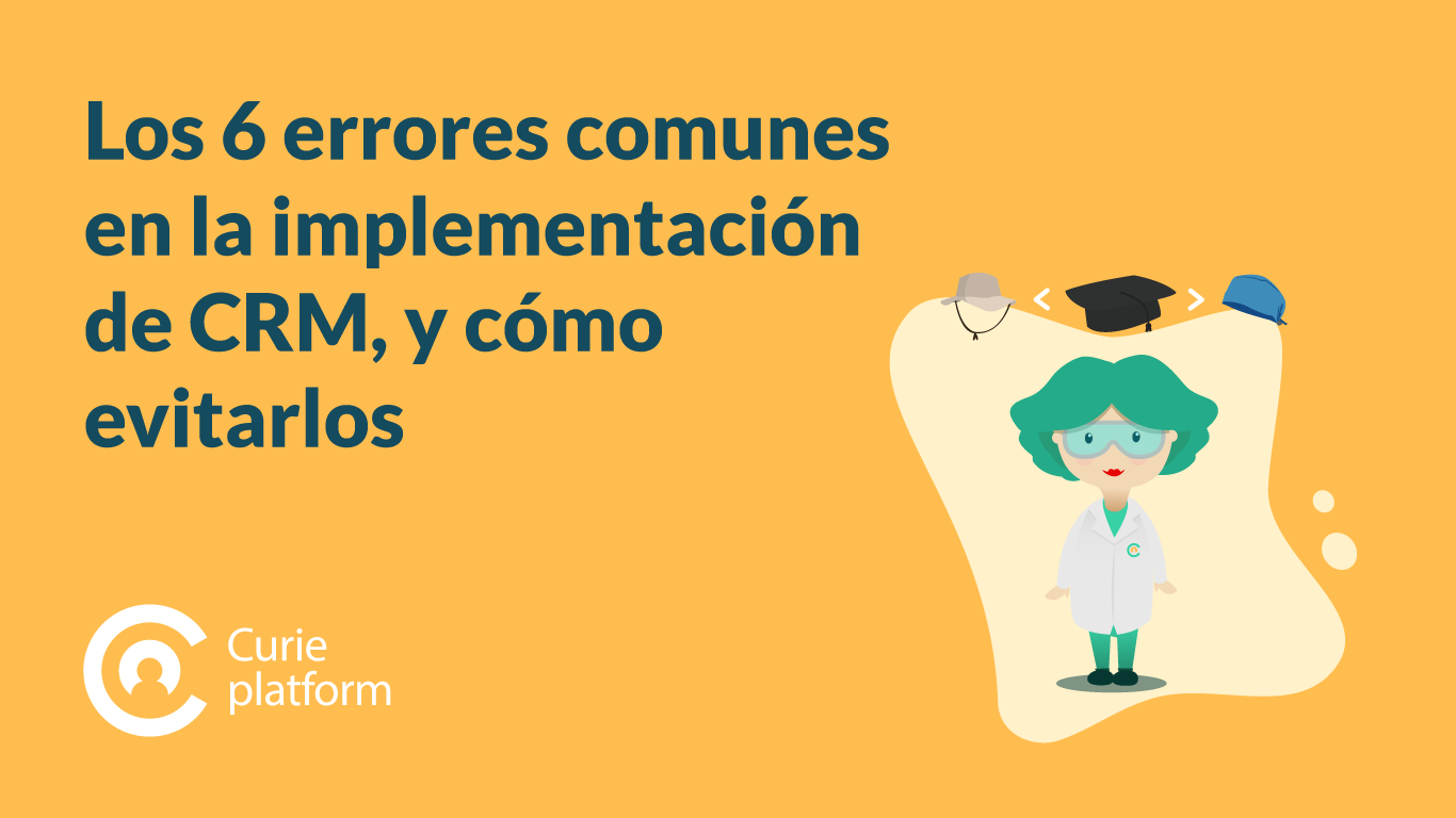 Los 6 errores comunes en la implementación de CRM y cómo evitarlos